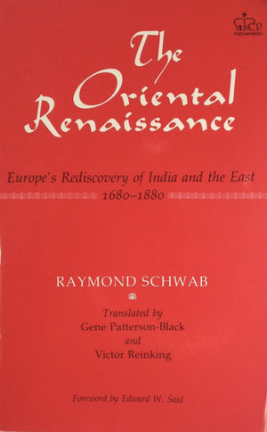 The Oriental Renaissance: Europe's Rediscovery of India and the East, 16801880 (Social Foundations of Aesthetic Forms),Used