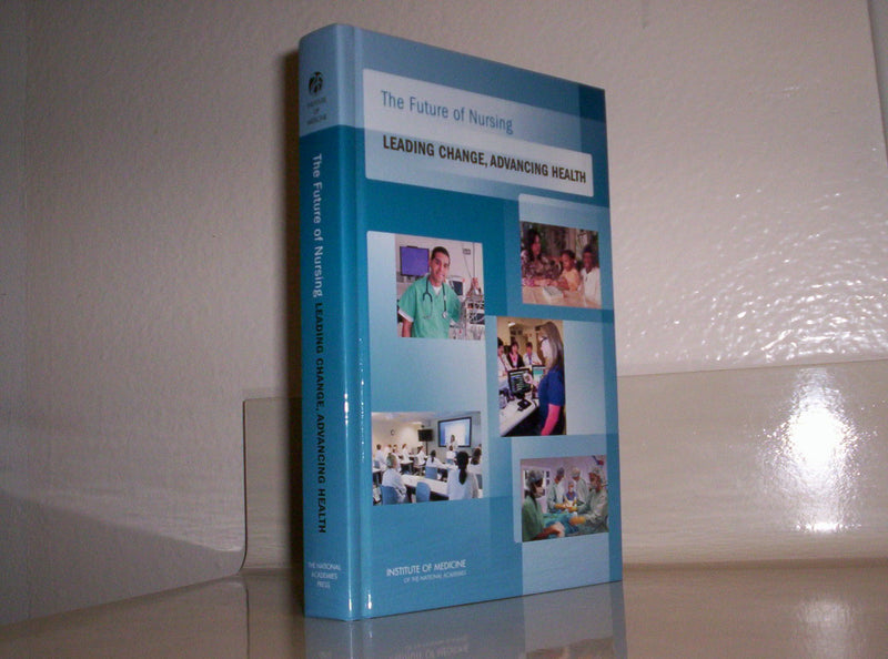 The Future of Nursing: Leading Change, Advancing Health,Used