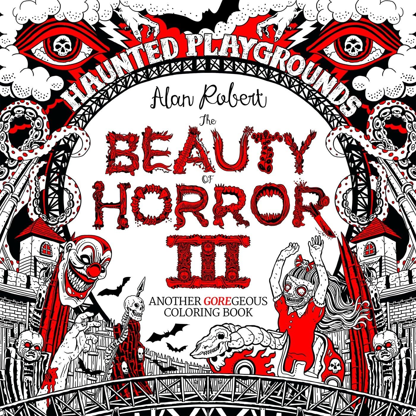 The Beauty of Horror 3: Haunted Playgrounds Coloring Book,Used