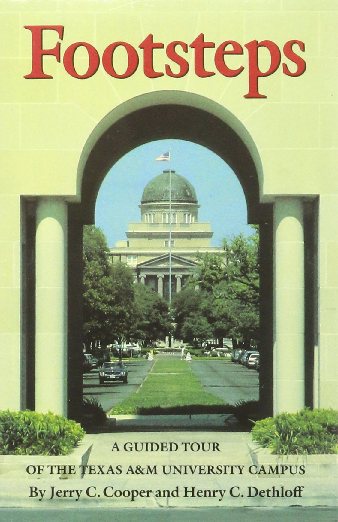 Footsteps: A Guided Tour of the Texas A&M University Campus (Volume 38) (Centennial Series of the Association of Former Students,Used