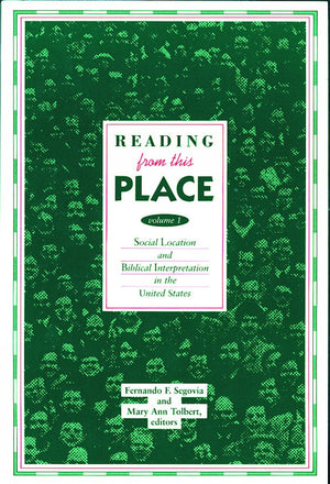 Reading from this Place, Vol. 1: Social Location and Biblical Interpretation in the United States,New