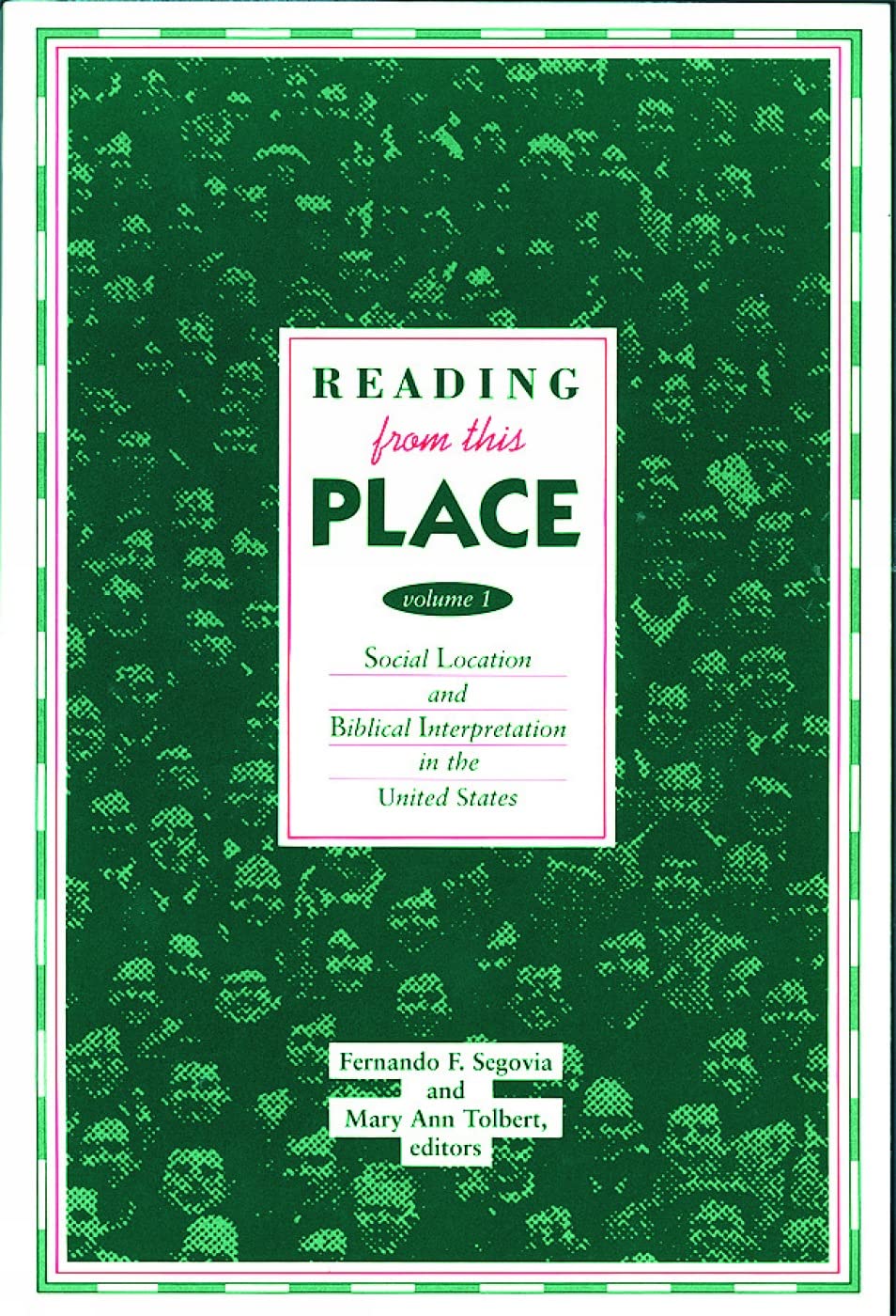Reading from this Place, Vol. 1: Social Location and Biblical Interpretation in the United States,New
