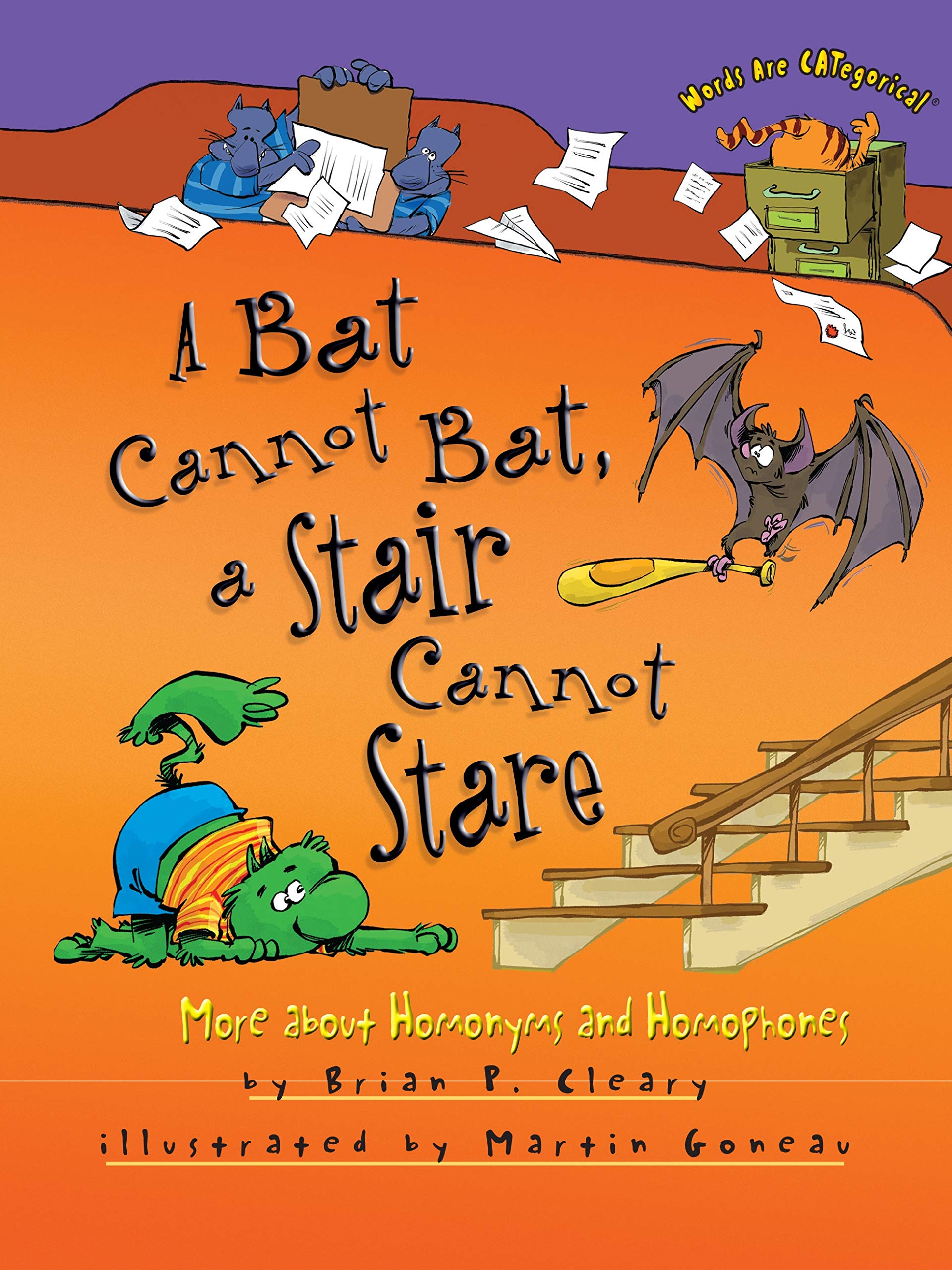 A Bat Cannot Bat, a Stair Cannot Stare: More about Homonyms and Homophones (Words Are CATegorical ),Used