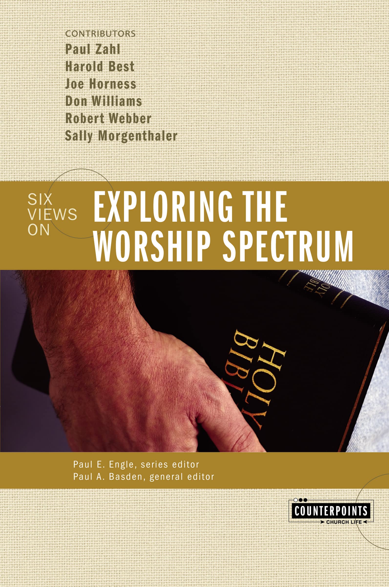 Exploring the Worship Spectrum: Six Views (Counterpoints),Used