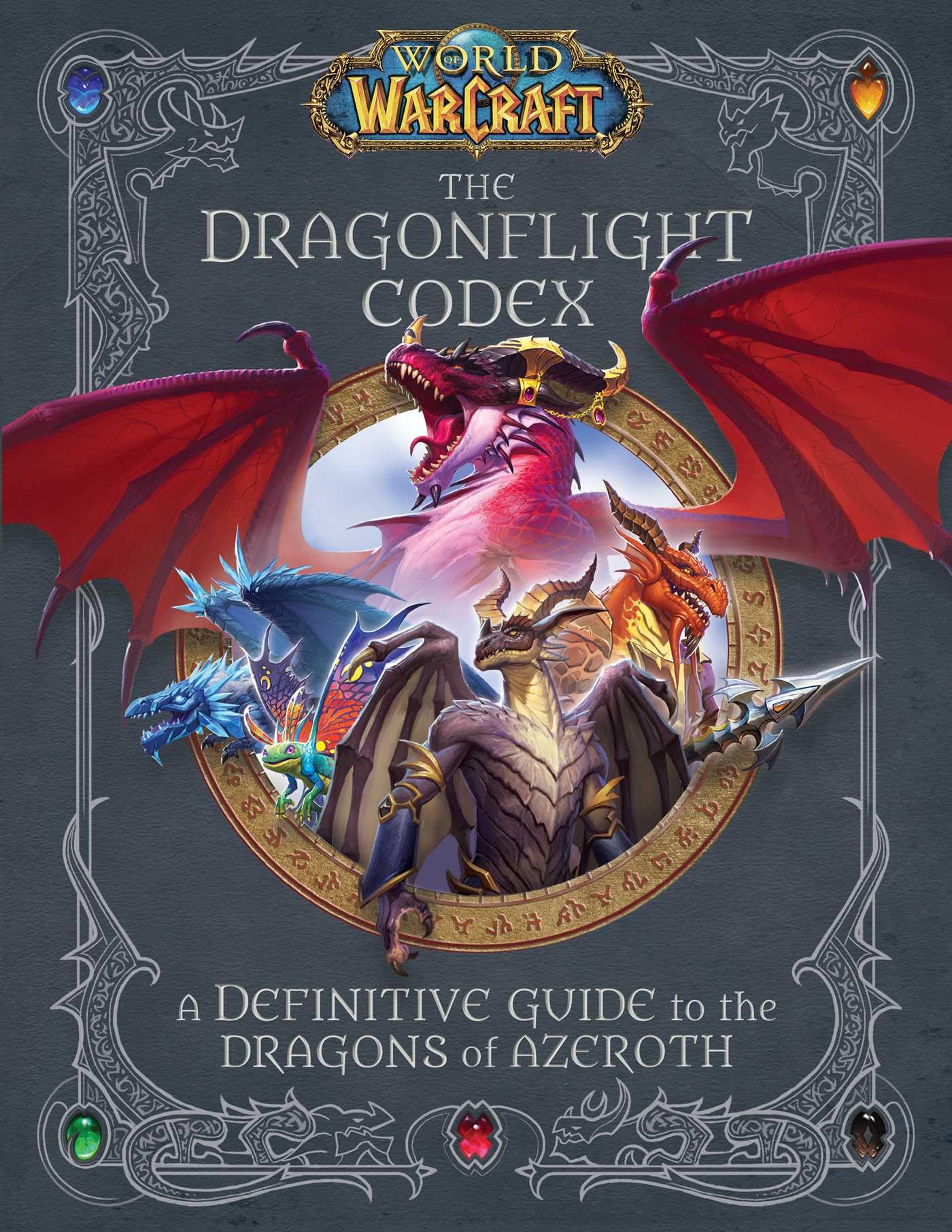 World Of Warcraft: The Dragonflight Codex: (A Definitive Guide To The Dragons Of Azeroth),New