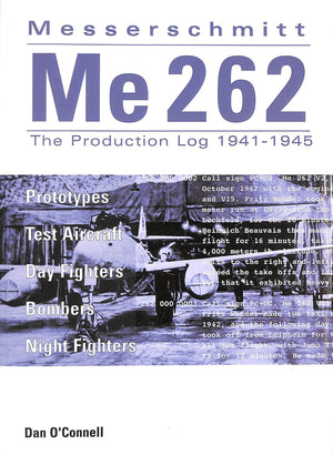 Messerschmitt Me 262: The Production Log 19411945,New