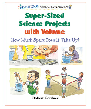 SuperSized Science Projects With Volume: How Much Space Does It Take Up? (Sensational Science Experiments),Used