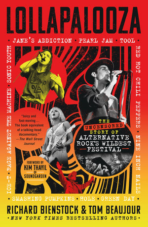 Lollapalooza: The Uncensored Story Of Alternative RockS Wildest Festival