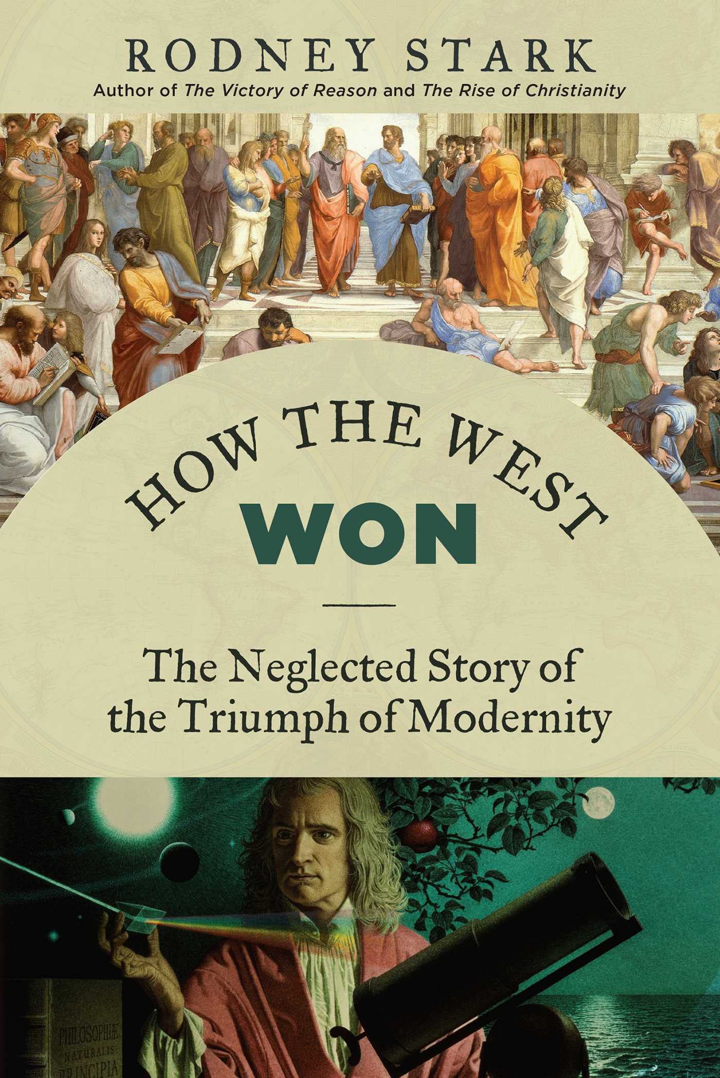 How the West Won: The Neglected Story of the Triumph of Modernity,Used