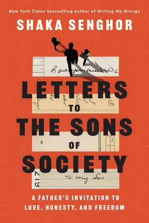 Letters To The Sons Of Society: A Fathers Invitation To Love, Honesty, And Freedom,New