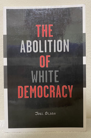 Abolition Of White Democracy