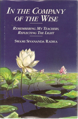 In The Company Of The Wise: Remembering My Teachers, Reflecting In The Light-used