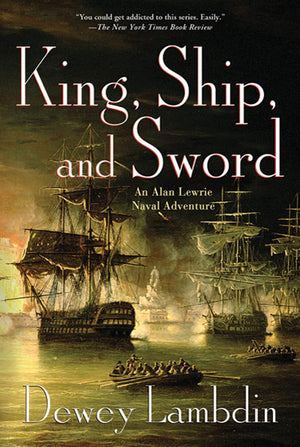 King, Ship, and Sword: An Alan Lewrie Naval Adventure (Alan Lewrie Naval Adventures, 16),Used