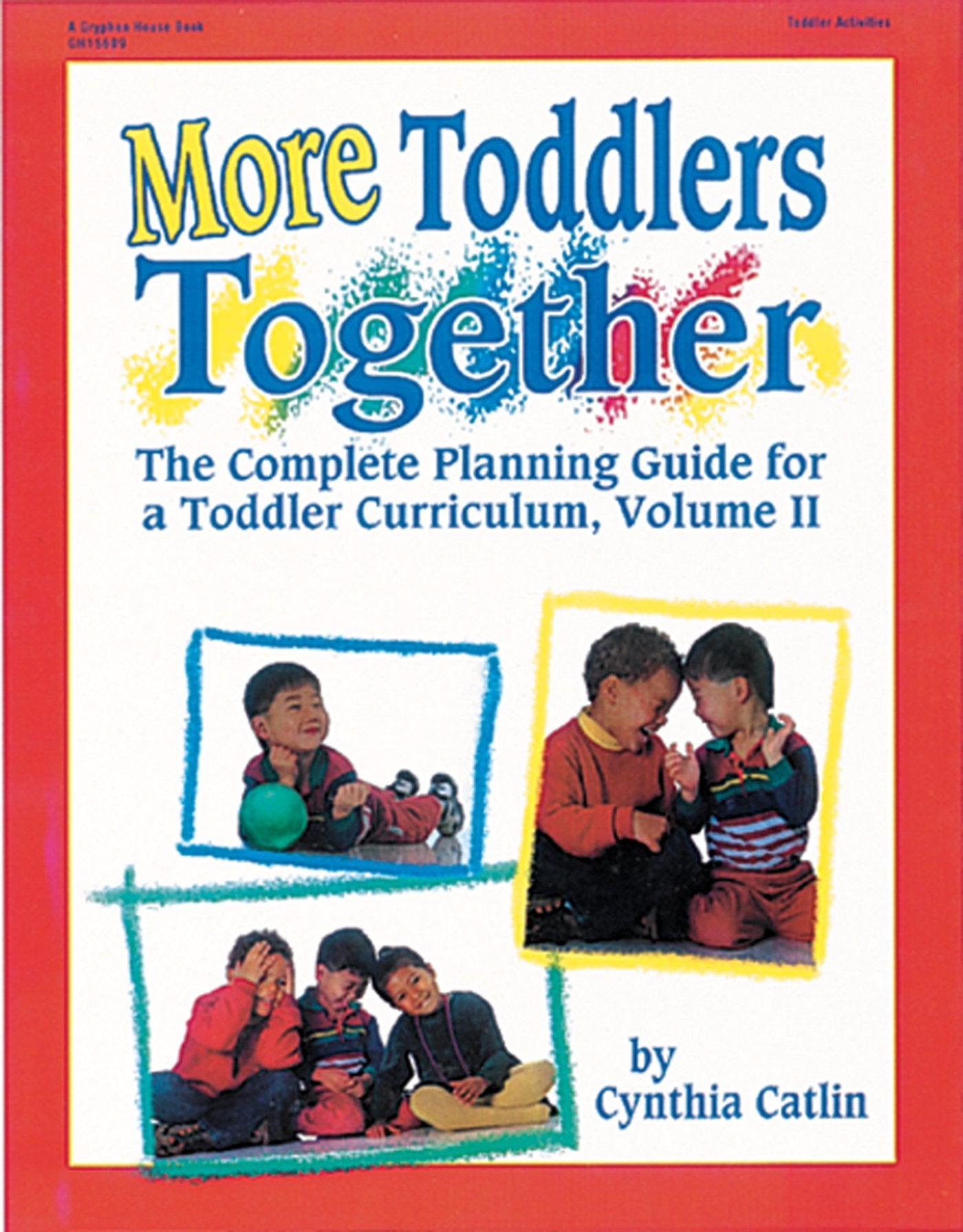 More Toddlers Together: The Complete Planning Guide For A Toddler Curriculum, Vol. Ii,Used