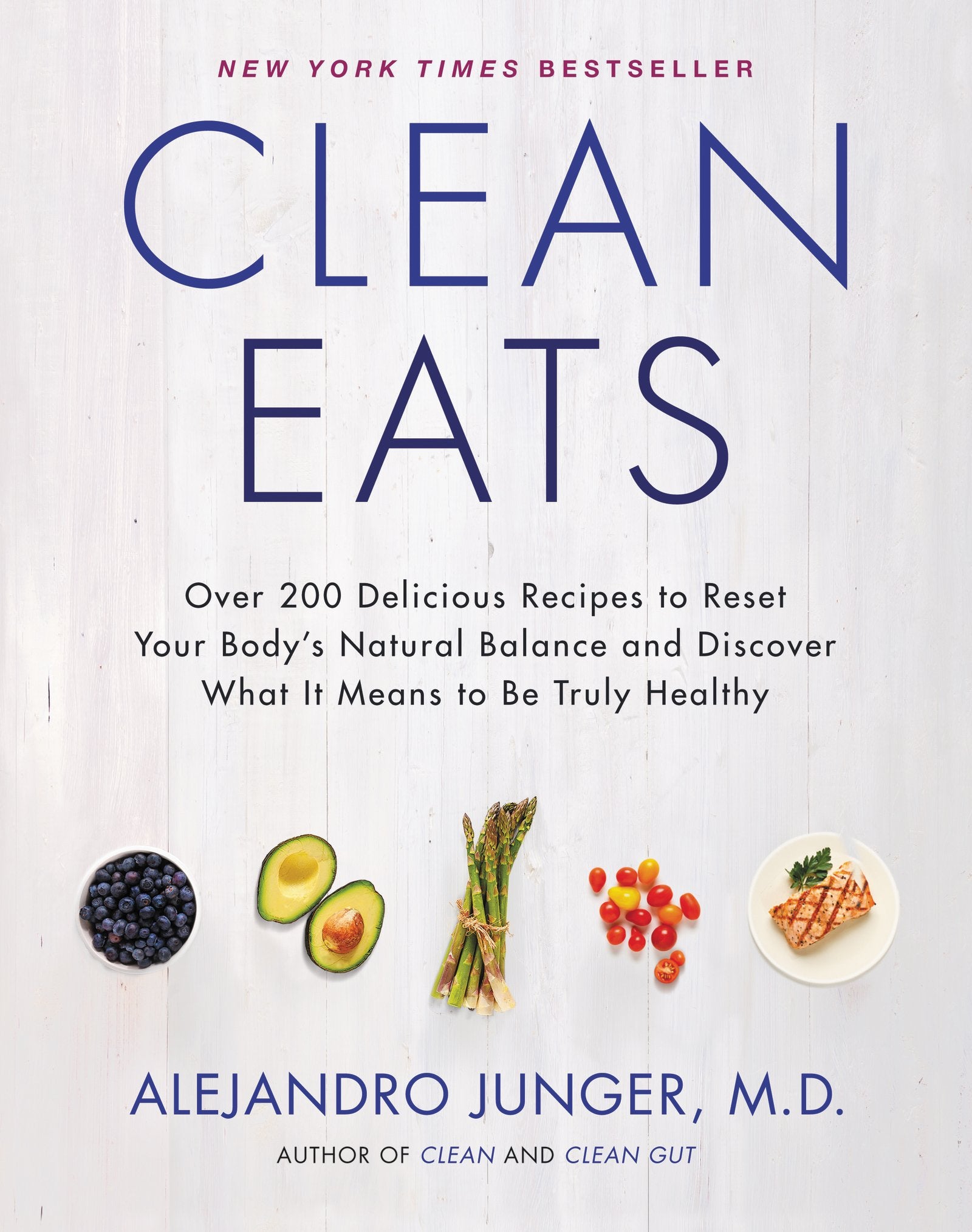 Clean Eats: Over 200 Delicious Recipes To Reset Your Body'S Natural Balance And Discover What It Means To Be Truly Healthy,Used