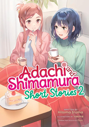 Adachi And Shimamura: Short Stories 2 (Light Novel) (Adachi And Shimamura (Light Novel))