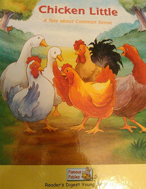 Chicken Little  A Tale About Common Sense (Reader'S Digest Young Families  Famous Fables),Used