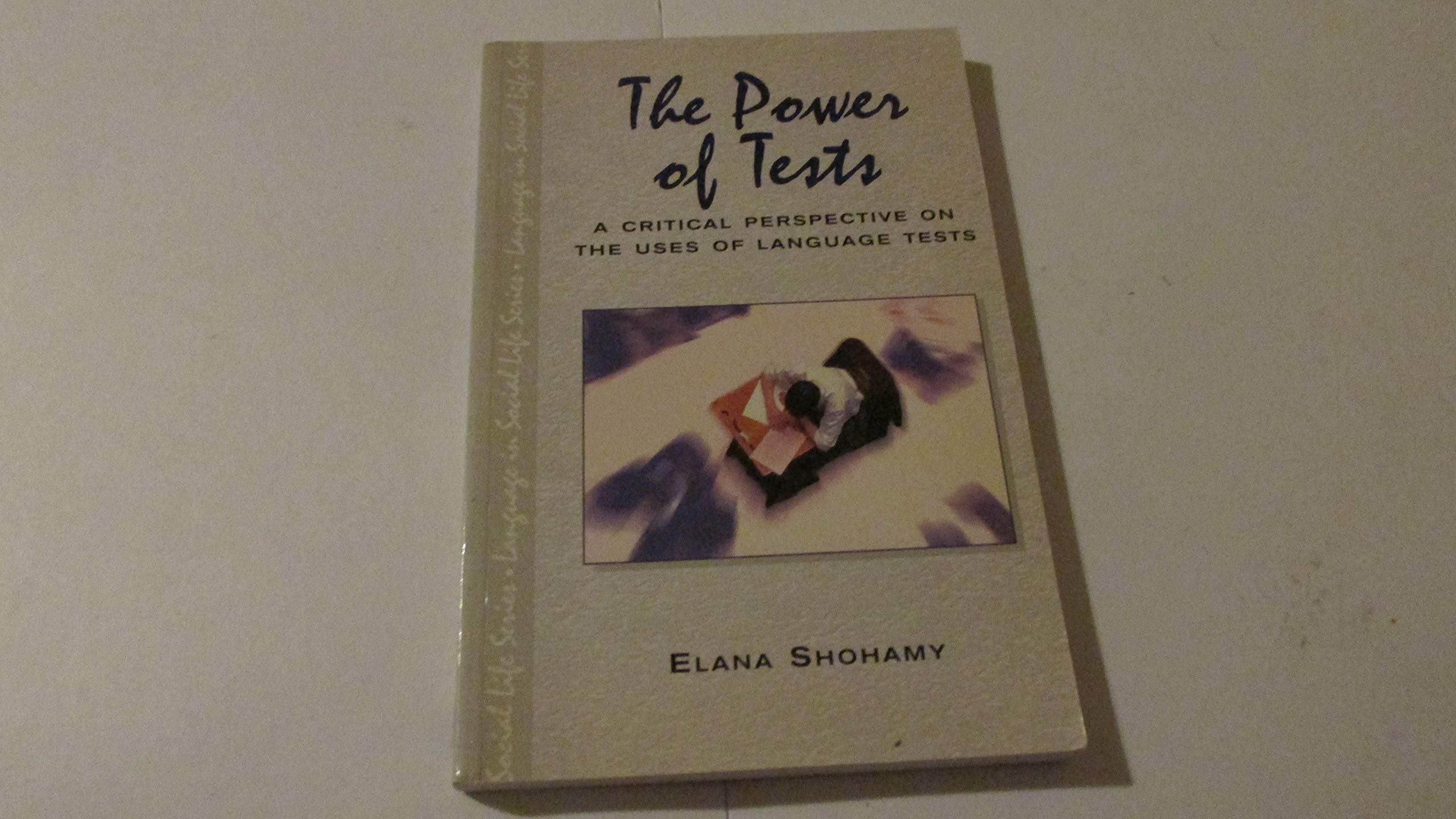The Power of Tests: A Critical Perspective on the Uses of Language Tests,New