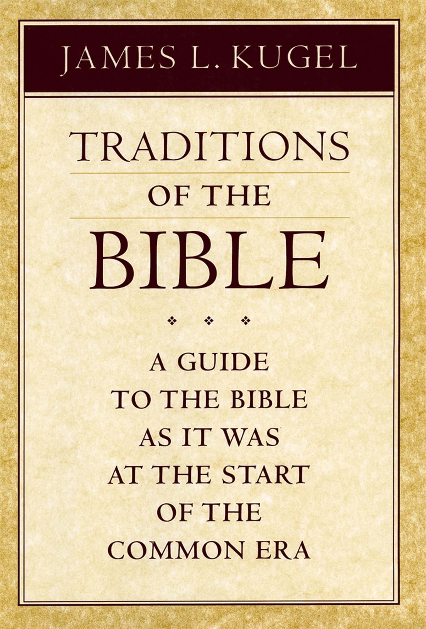 Traditions of the Bible: A Guide to the Bible As It Was at the Start of the Common Era,New