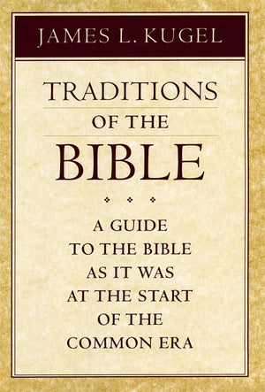 Traditions of the Bible: A Guide to the Bible As It Was at the Start of the Common Era,New