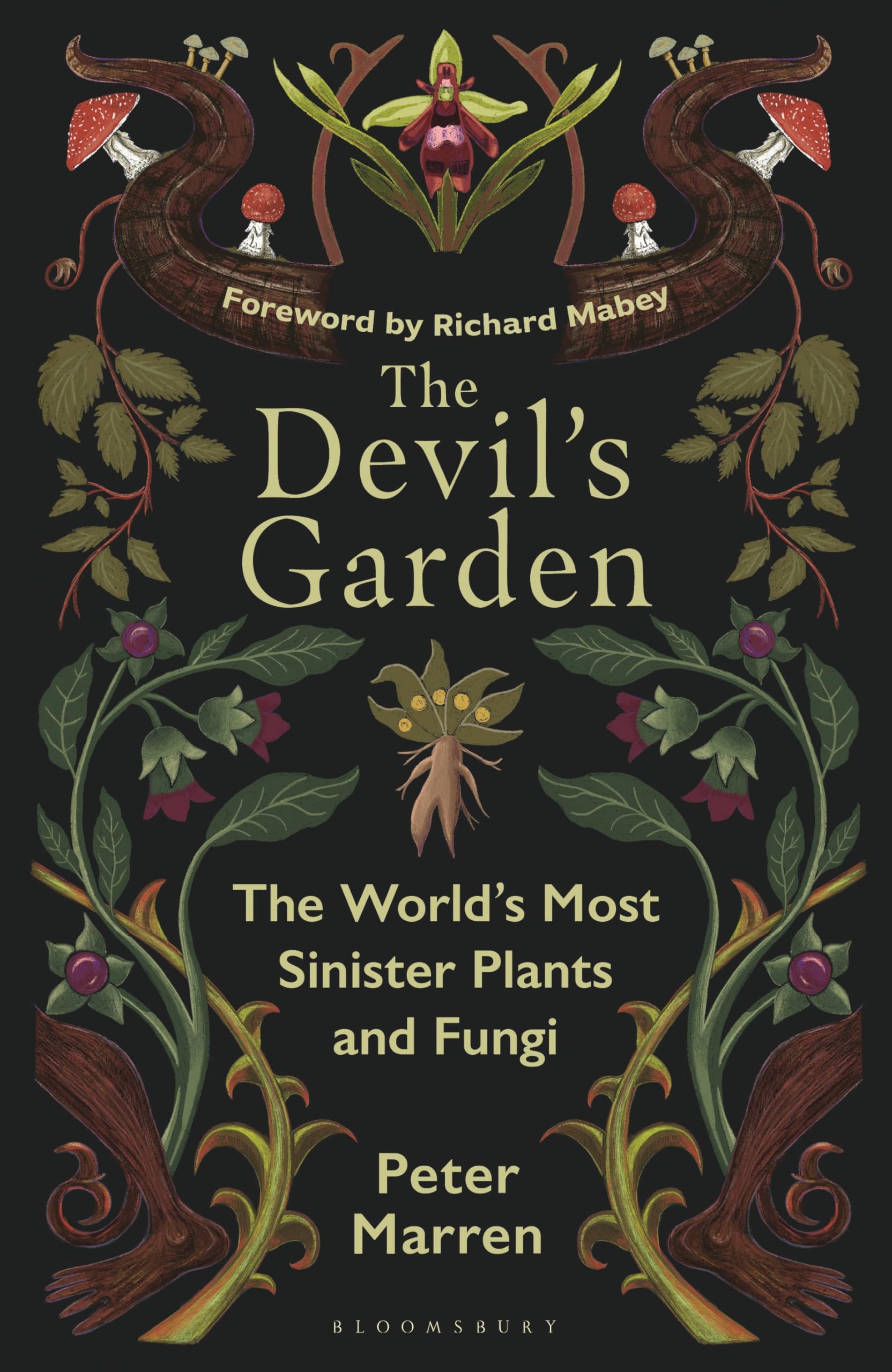 The DevilS Garden: The WorldS Most Sinister Plants And Fungi