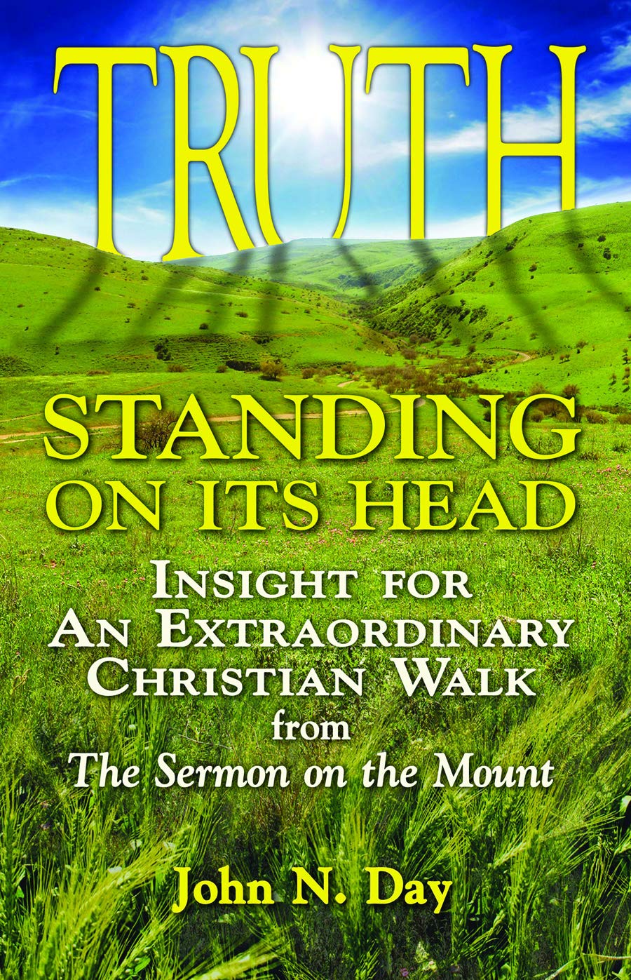 Truth Standing On Its Head: Insight for an Extraordinary Christian Walk from The Sermon on the Mount,Used
