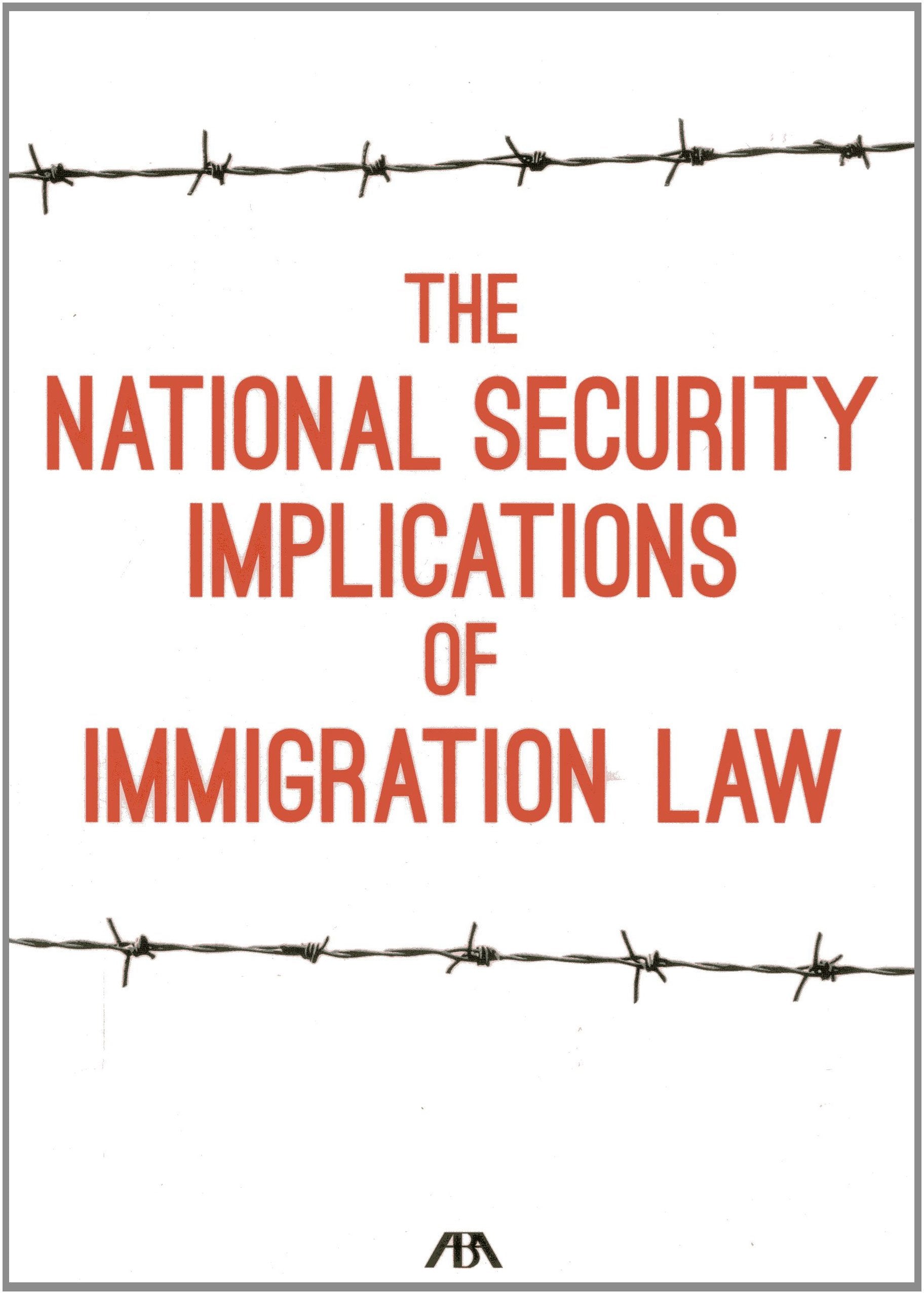 The National Security Implications Of Immigration Law,Used