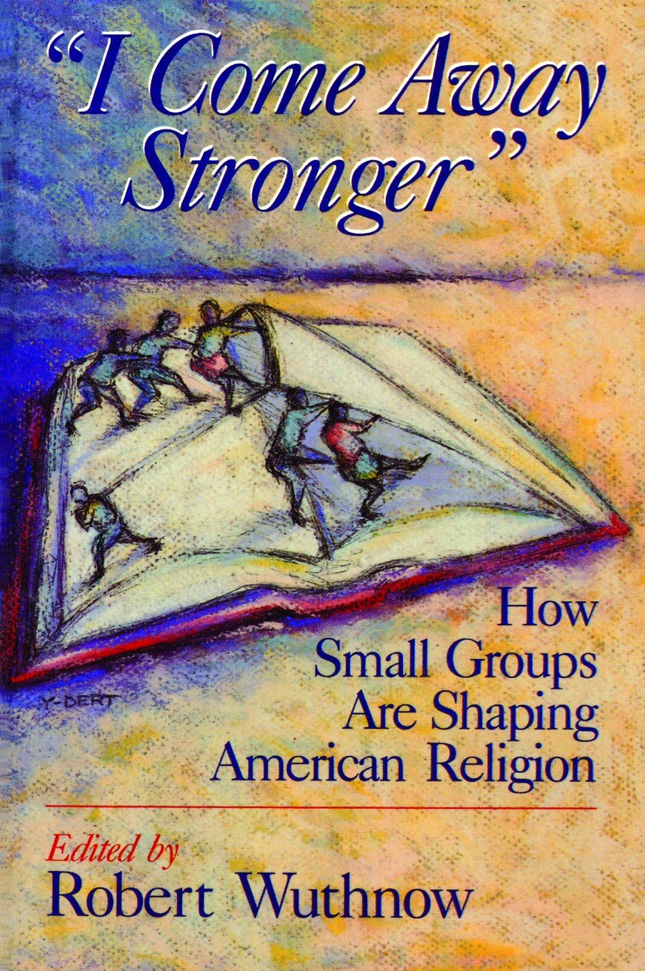 I Come Away Stronger: How Small Groups Are Shaping American Religion,Used