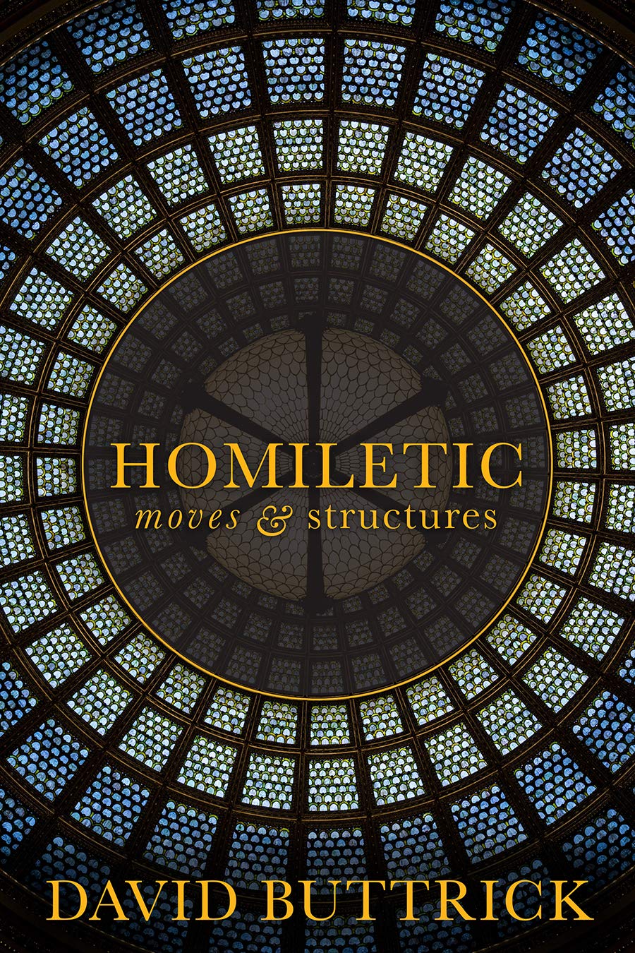 Homiletic: Moves and Structures,New