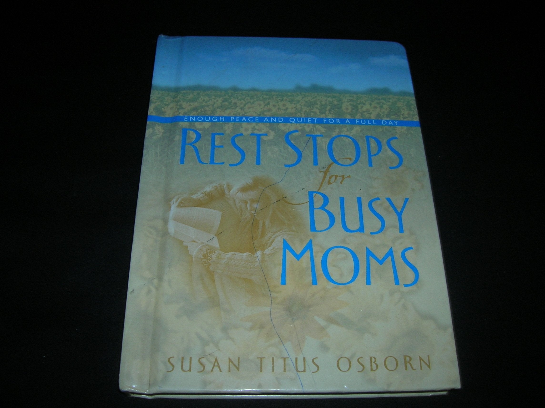Rest Stops for Busy Moms: Enough Peace and Quiet for a Full Day,Used