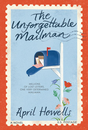 The Unforgettable Mailman: A Novel