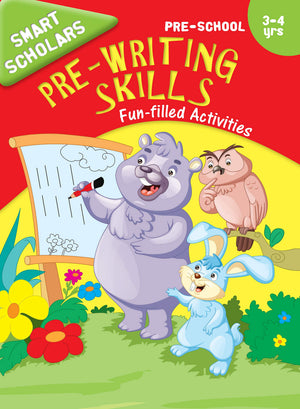Pre-Writing Skills: Fun-Filled Activities Book For Kindergarten Kids | Smart Scholars | Learn And Grow | Early Learning | Interactive | Engaging ; 3+ Ages