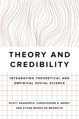 Theory and Credibility: Integrating Theoretical and Empirical Social Science,Used