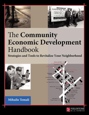The Community Economic Development Handbook: Strategies And Tools To Revitalize Your Neighborhood,New