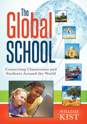 The Global School: Connecting Classrooms and Students Around the World (What Principals Need to Know),Used