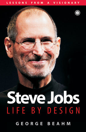 Steve Jobs: Life By Design