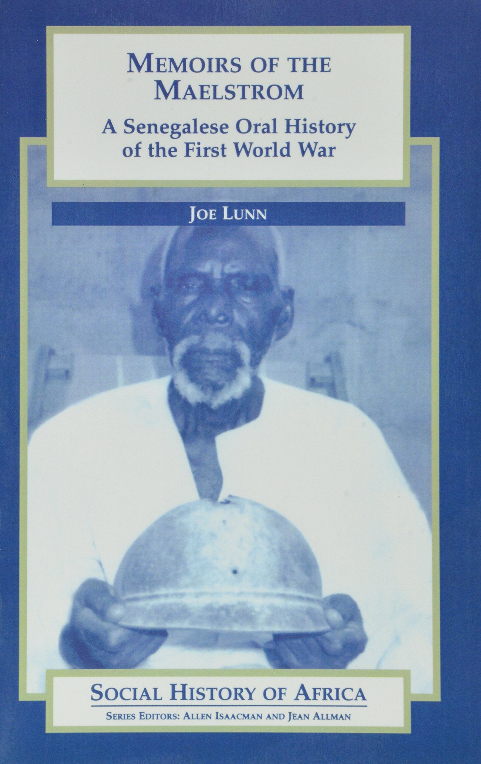 Memoirs of the Maelstrom: A Senegalese Oral History of the First World War (Social History of Africa),Used