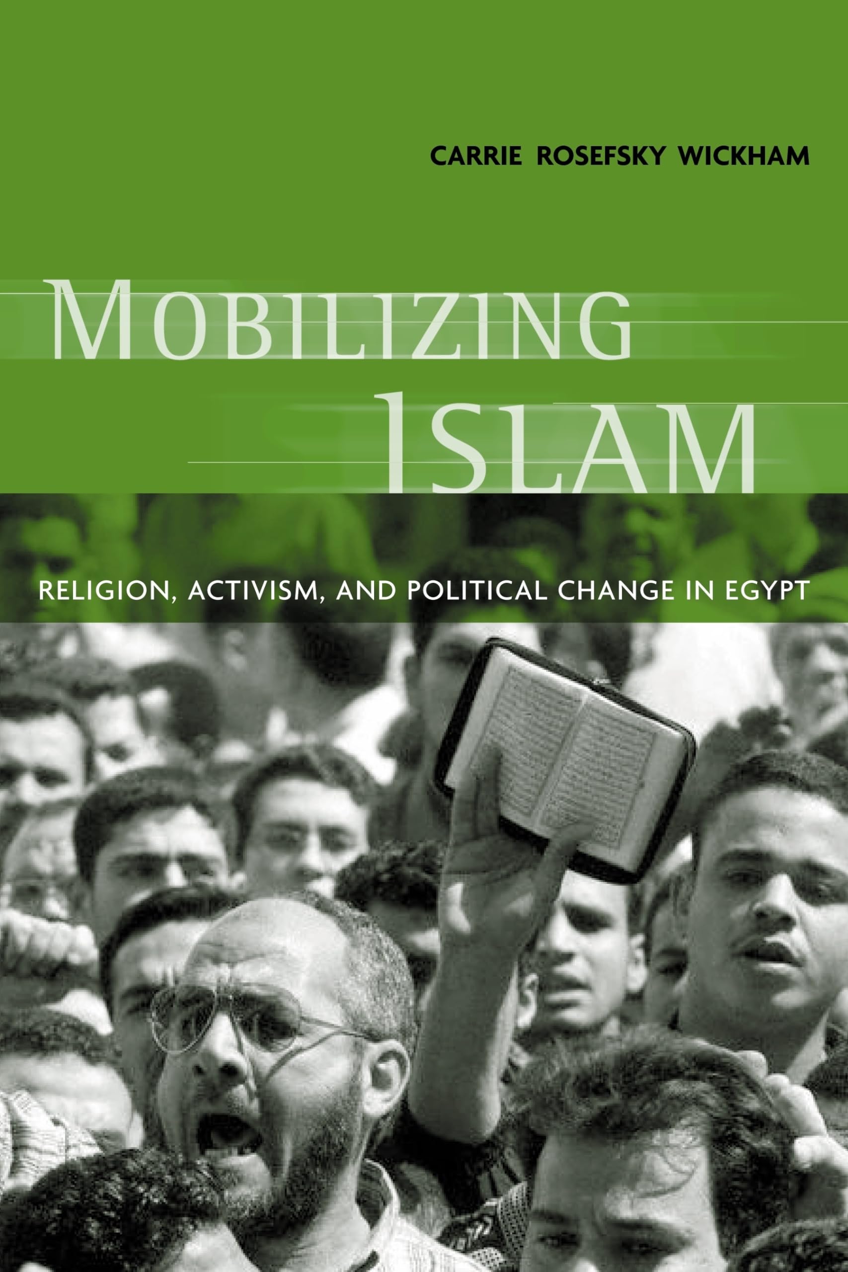 Mobilizing Islam: Religion, Activism and Political Change in Egypt,Used