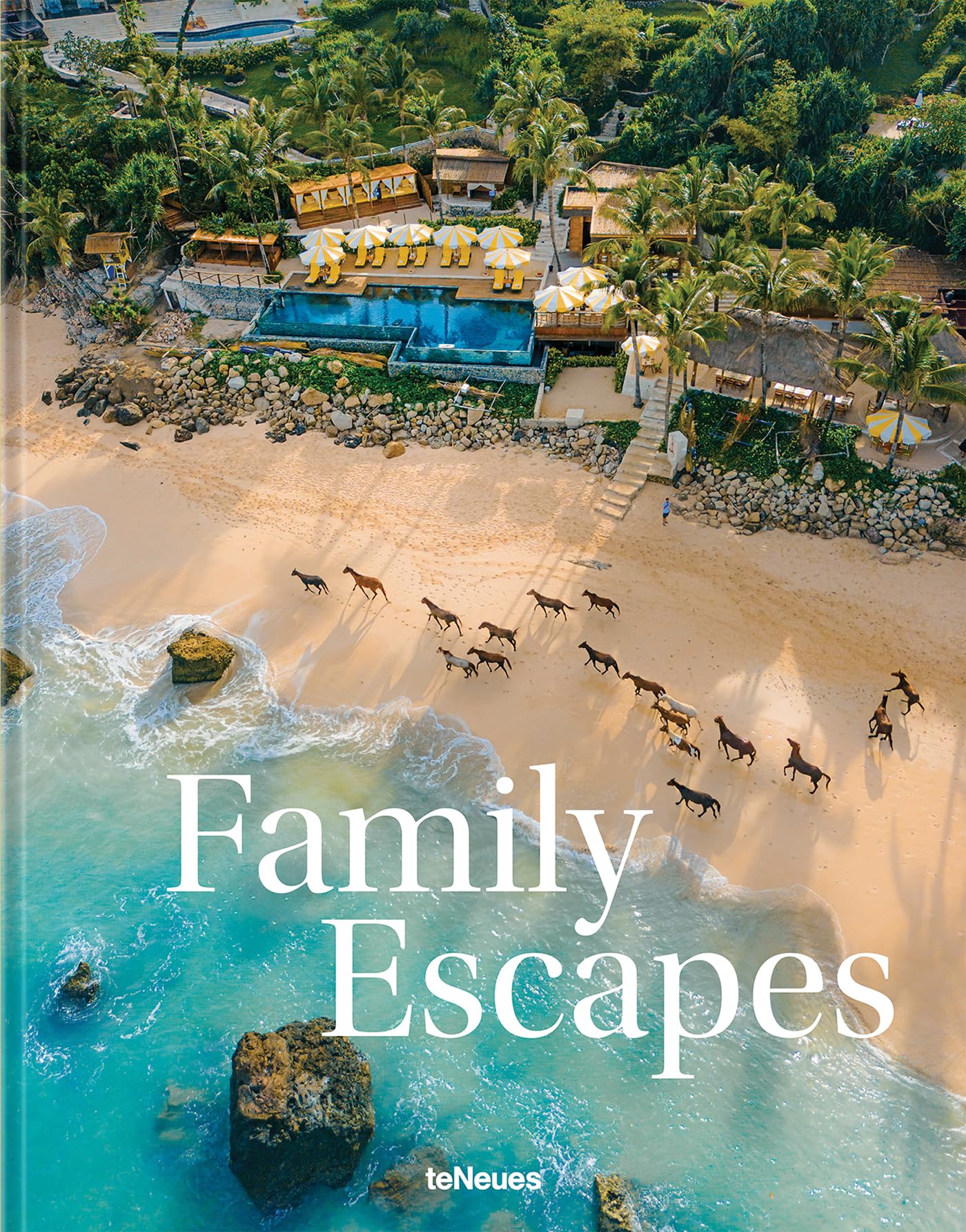 Family Escapes: A Love Letter To The Most Beautiful Family Friendly Hotels