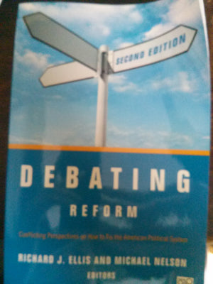 Debating Reform: Conflicting Perspectives on How to Fix the American Political System,Used