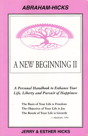 A New Beginning Ii : A Personal Handbook To Enhance Your Life, Liberty And Pursuit Of Happiness,New