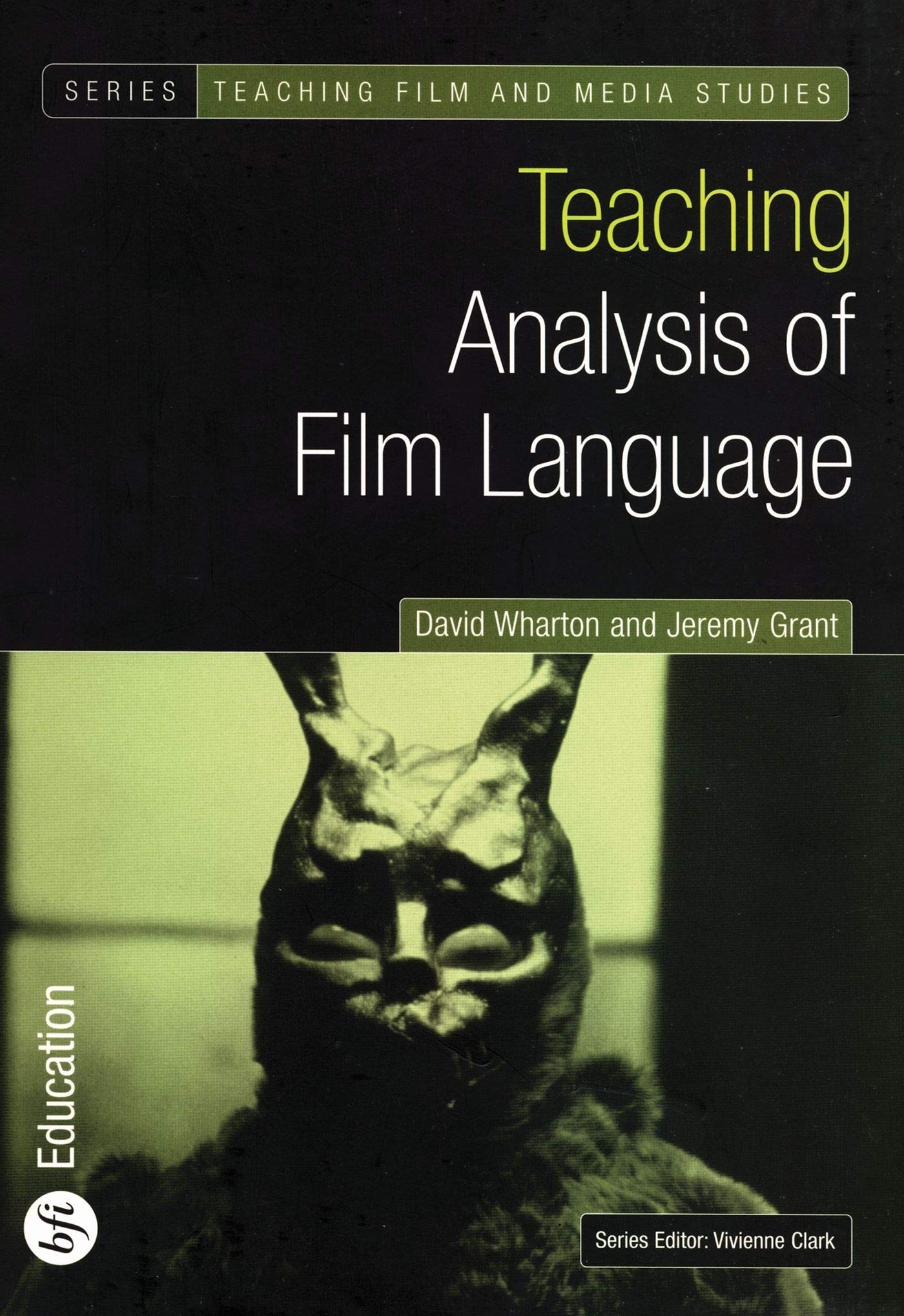 Teaching Analysis of Film Language (Bfi Teaching Film and Media Studies),Used
