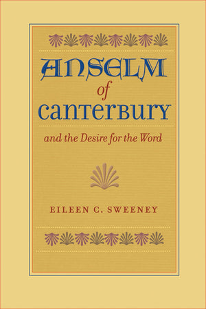 Anselm Of Canterbury And The Desire For The Word,Used