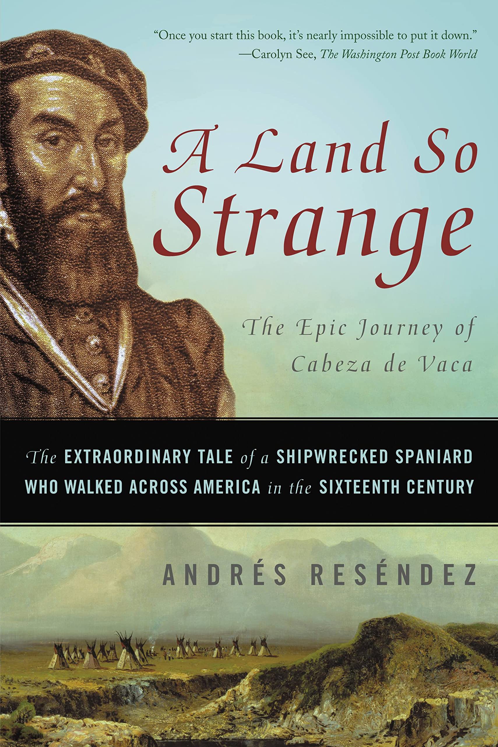 Land So Strange: The Epic Journey Of Cabeza De Vaca,New