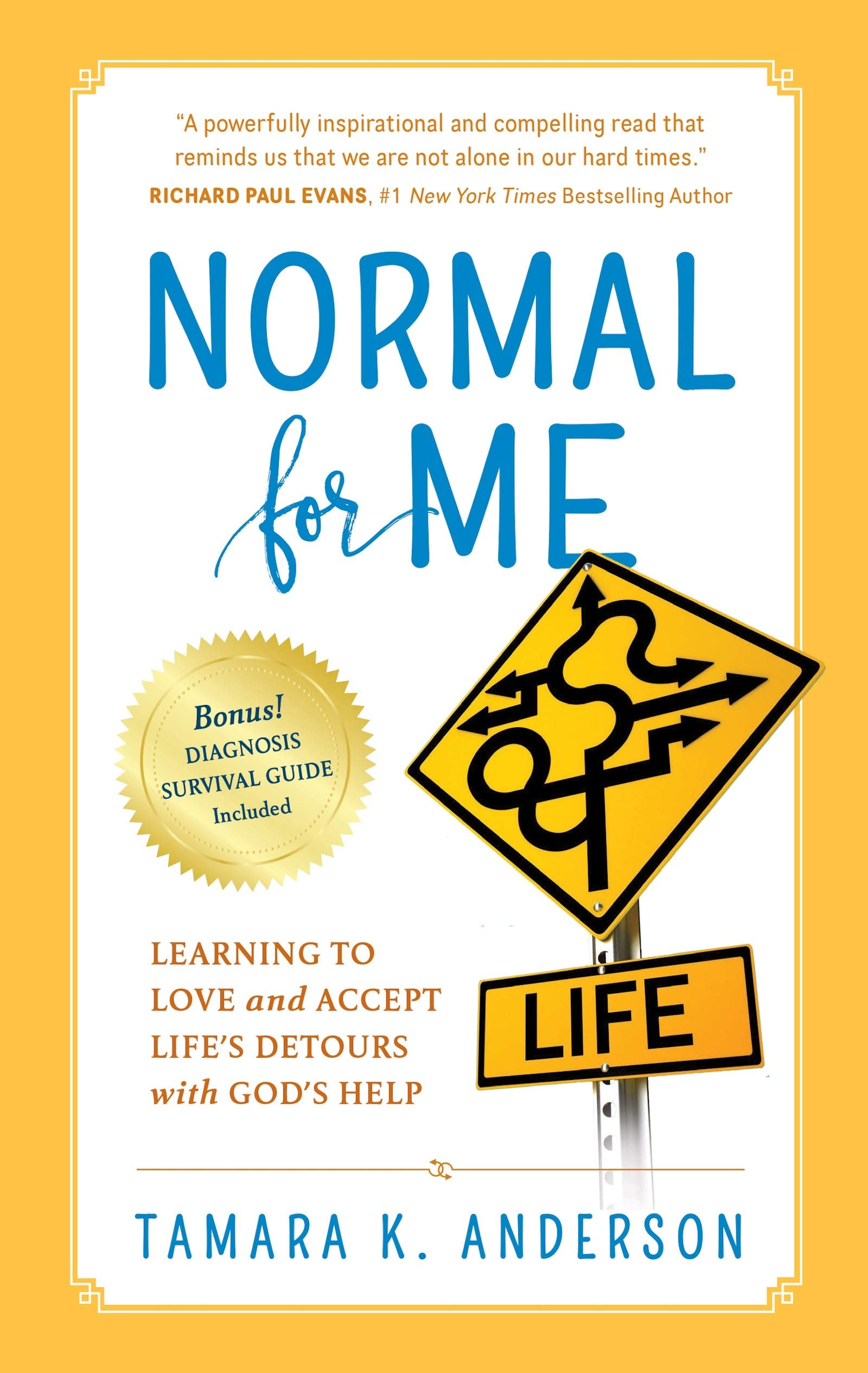 Normal For Me: Learning to Love and Accept Life's Detours with God's Help,Used
