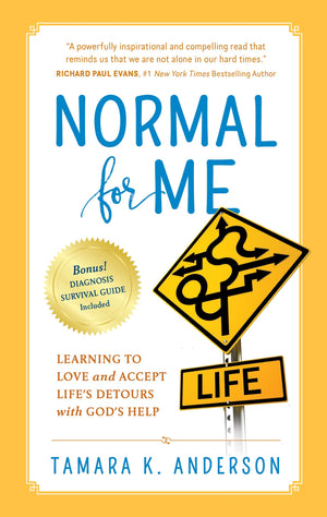 Normal For Me: Learning to Love and Accept Life's Detours with God's Help,Used