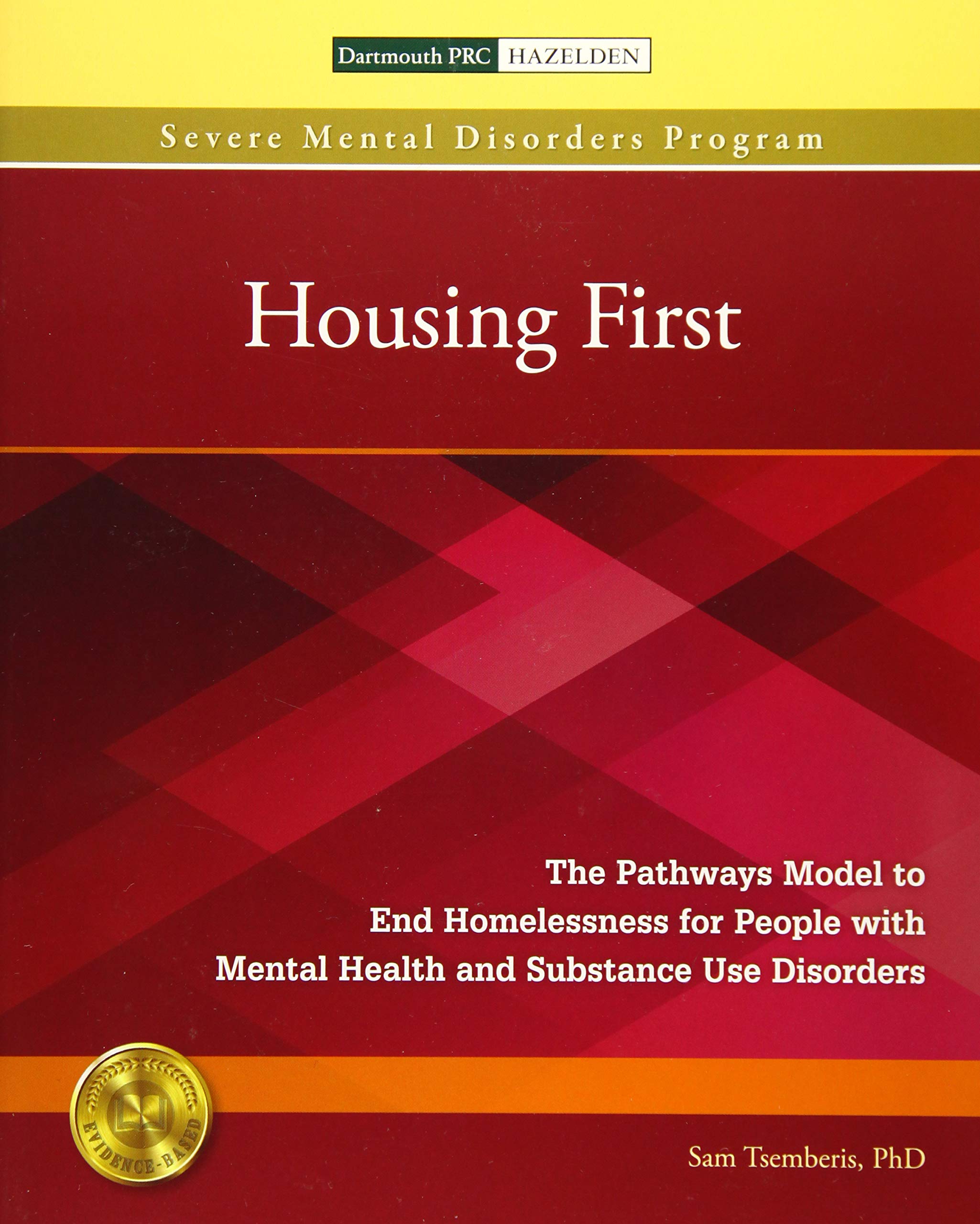 Housing First: The Pathways Model to End Homelessness for People with Mental Health and Substance Use Disorders,Used