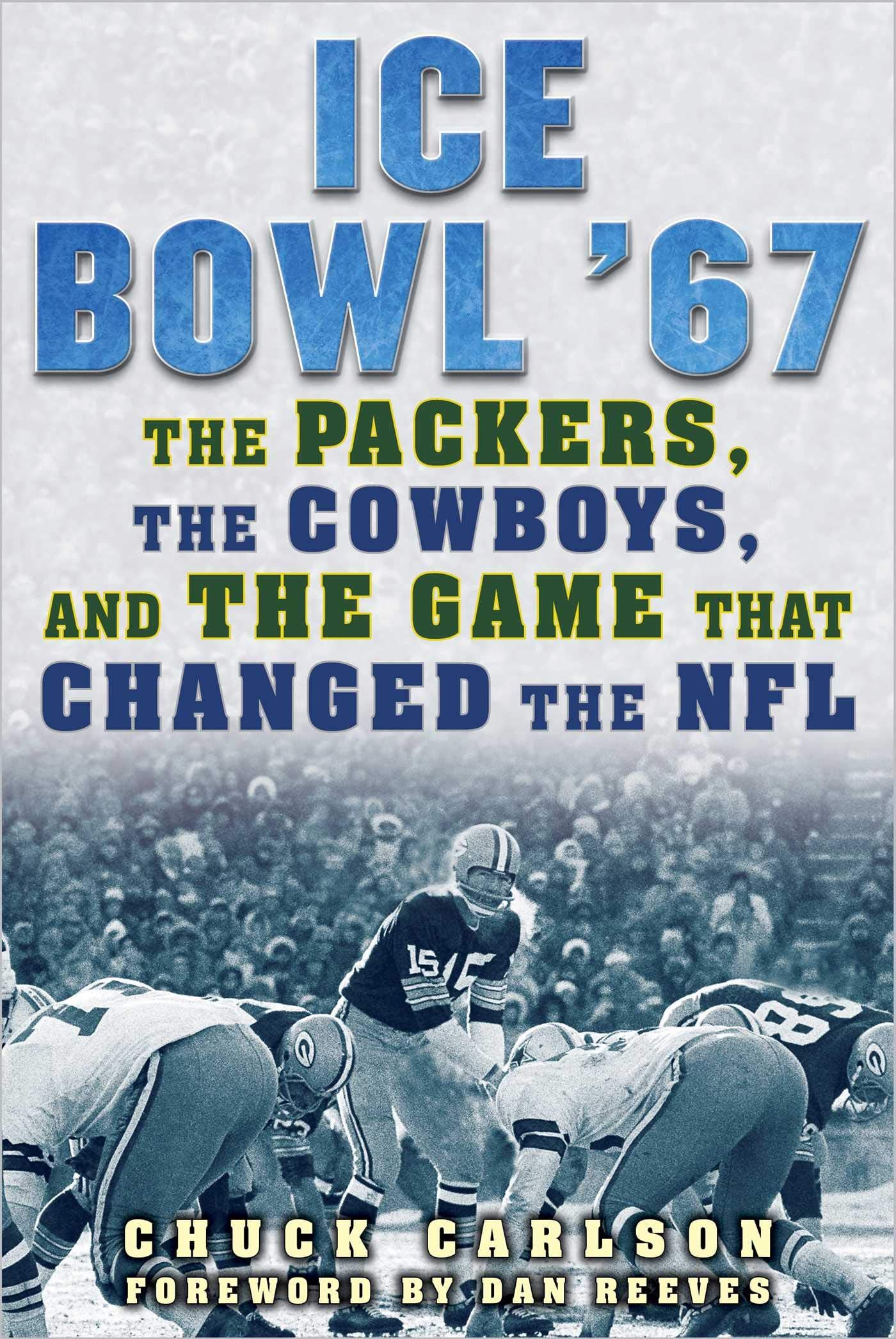 Ice Bowl '67: The Packers, the Cowboys, and the Game That Changed the NFL,Used