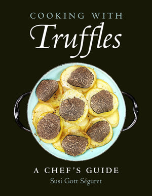 Cooking with Truffles: A Chefs Guide