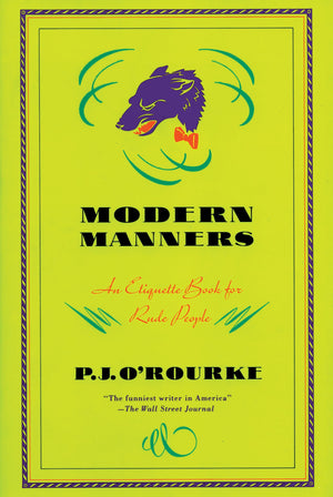 Modern Manners: An Etiquette Book For Rude People,New